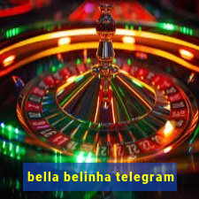 bella belinha telegram